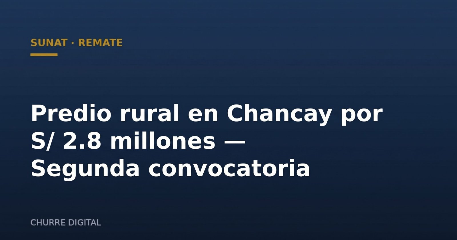 SUNAT remata predio rural en Chancay por S/ 2.8 millones en segunda convocatoria